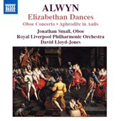 ALWYN, W.: Concerto for Oboe, Harp and Strings / Elizabethan Dances / The Innumerable Dance (Royal Liverpool Philharmonic, Lloyd-Jones)