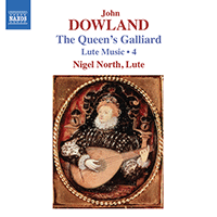 DOWLAND, J.: Lute Music, Vol. 4 (North) - The Queen's Galliard