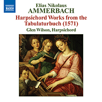 AMMERBACH: Harpsichord Works from the Tabulaturbuch (1571)