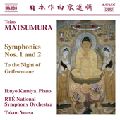 MATSUMURA, T.: Symphonies Nos. 1 and 2 / To the Night of Gethsemane (Ireland RTE National Symphony, Takuo Yuasa)