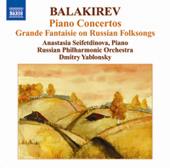 BALAKIREV, M.: Piano Concertos Nos. 1 and 2 / Grande Fantaisie on Russian Folksongs (Seifetdinova, Russian Philharmonic, Yablonsky)