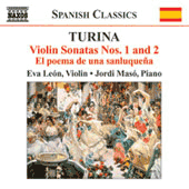 TURINA, J.: Violin and Piano Music - Violin Sonatas Nos. 1 and 2 / El poema de una sanluquena / Variaciones clasicas / Euterpe (Leon, Maso)