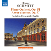 SCHMITT, F.: Piano Quintet / A tour d'anches (Berlin Soloists Ensemble)