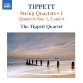 TIPPETT, M.: String Quartets, Vol. 1 - Nos. 1, 2, 4 (Tippett Quartet)