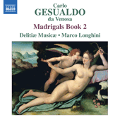 GESUALDO, C.: Madrigals, Book 2 (Madrigali libro secondo, 1594) (Delitiae Musicae, Longhini)