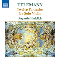 TELEMANN, G.P.: 12 Fantasies for Solo Violin (Hadelich)