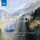 TCHAIKOVSKY, P.I.: Manfred Symphony / Voyevoda (Royal Liverpool Philharmonic, Petrenko)