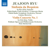 RYU, Jeajoon: Sinfonia da Requiem / Violin Concerto No. 1 (Borowicz, Borkowski)