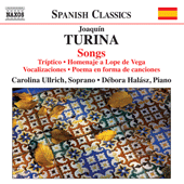 TURINA, J.: Songs (Ullrich, Halasz) - Triptico / Homenaje a Lope de Vega / Vocalizaciones / Poema en forma de canciones