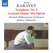 KARAYEV, K: Symphony No. 3 / Leyli and Medjnun / Don Quixote (Russian Philharmonic, Yablonsky) (Azerbaijani Composers, Vol. 1)