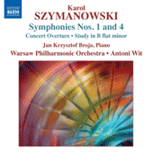 SZYMANOWSKI, K.: Symphonies Nos. 1 and 4 / Concert Overture / Study in B-Flat Minor (Warsaw Philharmonic, Wit)