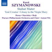 SZYMANOWSKI, K.: Stabat Mater / Veni Creator / Litany to the Virgin Mary / Demeter / Penthesilea (Wit)