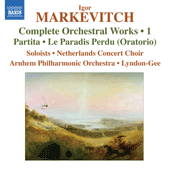 MARKEVITCH, I.: Orchestral Works (Complete), Vol. 1 - Partita / Le paradis perdu (Arnhem Philharmonic, Lyndon-Gee)