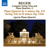 REGER, M: String Trios and Piano Quartets (Complete), Vol. 2 (Aperto Piano Quartet) - Piano Quartet, Op. 133 / String Trio, Op. 141b