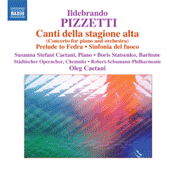 PIZZETTI, I.: Canti della Stagione Alta / Fedra: Preludio / Cabiria: Sinfonia del fuoco (Robert Schumann Philharmonie, Caetani)