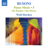 BUSONI, F.: Piano Music, Vol. 5 (Harden) - 6 Studies / 6 Pieces / 10 Variations on Chopin's C Minor Prelude