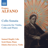 ALFANO, F.: Cello Sonata / Concerto for Violin, Cello and Piano (Magill, Dunn, Darvarova)