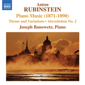 RUBINSTEIN, A.: Piano Music (1871-1890) (Banowetz) - Theme and Variations / Akrostichon No. 2