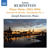 RUBINSTEIN, A.: Piano Music (1852-1894) (Banowetz) - Souvenir de Dresde / Akrostichon No. 1