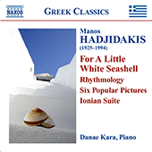 HADJIDAKIS, M.: Piano Works (D. Kara) - For a Little White Seashell / Rhythmology / 6 Popular Pictures / Ionian Suite