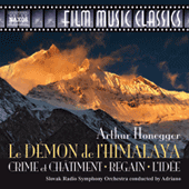 HONEGGER, A.: Demon de L'Himalaya (Le) / Crime et Chatiment / Regain / L'Idee (Slovak Radio Symphony, Adriano)