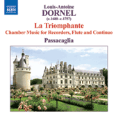 DORNEL, L.-A.: La Triomphante - Chamber Music for Recorders, Flute and Continuo (Passacaglia)