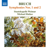 BRUCH, M.: Symphonies Nos. 1 and 2 (Weimar Staatskapelle, Halasz)