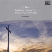 BACH, J.S.: Famous Works for Organ