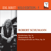 SCHUMANN, R.: Kreisleriana / Blumenstuck / Faschingsschwank (Biret Solo Edition, Vol. 5)