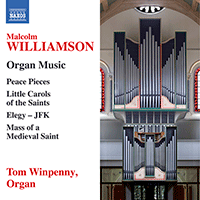 WILLIAMSON, M.: Organ Music - Peace Pieces / Little Carols of the Saints / Elegy / Mass of a Medieval Saint (Winpenny)