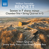 BENNETT, W.S.: Piano Sextet / Chamber Trio / String Quartet (Villiers Quartet)