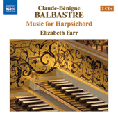 BALBASTRE, C.-B.: Harpsichord Music - Pieces de clavecin, Book 1 / Livre contenant des pieces de different genre (excerpts) (Farr)