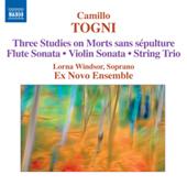 TOGNI, C.: 3 Studies on Morts sans sepulture / Flute Sonata / Violin Sonata / String Trio (Ex Novo Ensemble)