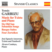 GARBIZU, T.: Txistu and Piano Music - 6 Old Time San Sebastian Songs / Basque Suites Nos. 1 and 2 / 4 Zortzikos (Ansorena, Cendoya)