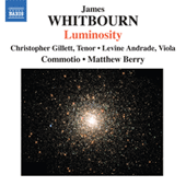 WHITBOURN, J.: Choral Works - Luminosity / Magnificat and Nunc Dimittis / He carried me away in the spirit (Commotio, M. Berry)