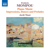 MOMPOU, F.: Piano Music, Vol. 6 (Maso) - Impressions / Dances / Preludes