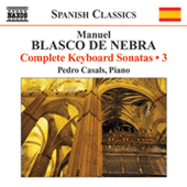 BLASCO DE NEBRA, M.: Keyboard Sonatas (Complete), Vol. 3 (Pedro Casals)