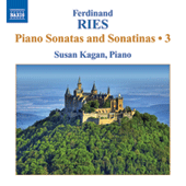 RIES, F.: Piano Sonatas and Sonatinas (Complete), Vol. 3 (Kagan) - Op. 9, No. 2 and Op. 26, 