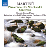 MARTINU, B.: Piano Concertos, Vol. 1 - Nos. 3, 5 / Concertino (Koukl, Bohuslav Martinu Philharmonic, Fagen)