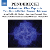 PENDERECKI, K.: Sinfoniettas Nos. 1 and 2 / Capriccio / 3 Pieces in Old Style / Serenade (Warsaw Philharmonic Chamber Orchestra, Wit)