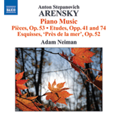 ARENSKY, A.: Piano Music - 6 Pieces, Op. 53 / Etudes, Opp. 41 and 74 / Pres de la mer (Neiman)