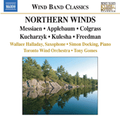 COLGRASS, M.: Dream Dancer / MESSIAEN, O.: Oiseaux exotiques / KUCHARZYK, H.: Some Assembly Required (Northern Winds) (Toronto Wind Orchestra, Gomes)