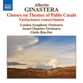 GINASTERA, A.: Glosses sobre temes de Pau Casals / Variaciones concertantes (London Symphony, Israel Chamber Orchestra, Ben-Dor)