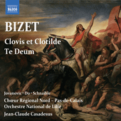 BIZET, G.: Clovis et Clotilde / Te Deum (Jovanovic, Do, Schnaible, Pas-de-Calais North Regional Choir, Lille National Orchestra, J.-C. Casadesus)