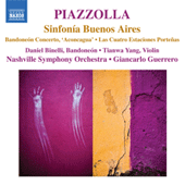 PIAZZOLLA, A.: Sinfonia Buenos Aires / Aconcagua / Four Seasons of Buenos Aires (Binelli, Tianwa Yang, Nashville Symphony, Guerrero)