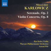 KARLOWICZ, M.: Serenade / Violin Concerto (Kaler, Warsaw Philharmonic, Wit)