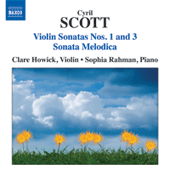 SCOTT, C.: Violin Sonatas Nos. 1 and 3 / Sonata Melodica (Howick, Rahman)