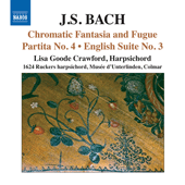 BACH, J.S.: Chromatic Fantasia and Fugue / Partita No. 4 / English Suite No. 3 (L.G. Crawford)