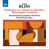 BLISS, A.: Meditations on a Theme by John Blow / Metamorphic Variations (Bournemouth Symphony, Lloyd-Jones)