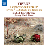 VIERNE, L.: Poemes de l'amour / Psyche / La ballade du desespere (Bundy, Filsell)